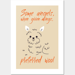 Some angels, when given wings, preferred wool Posters and Art